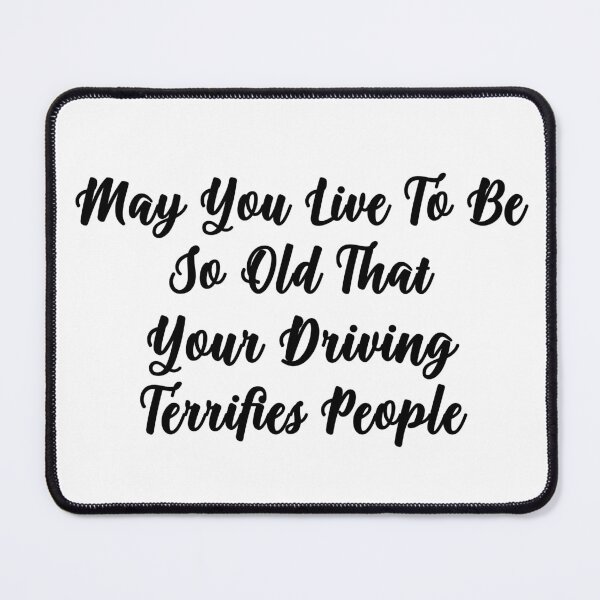 Item preview, may you live to be - funny driving birthday wish designed and sold by EmeraldeaArt.