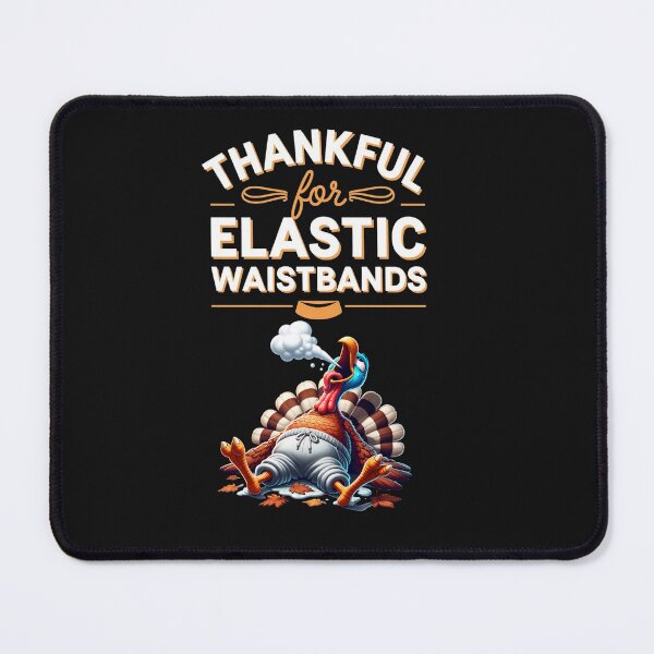Item preview, Thankful For Elastic Waistbands designed and sold by JETees.
