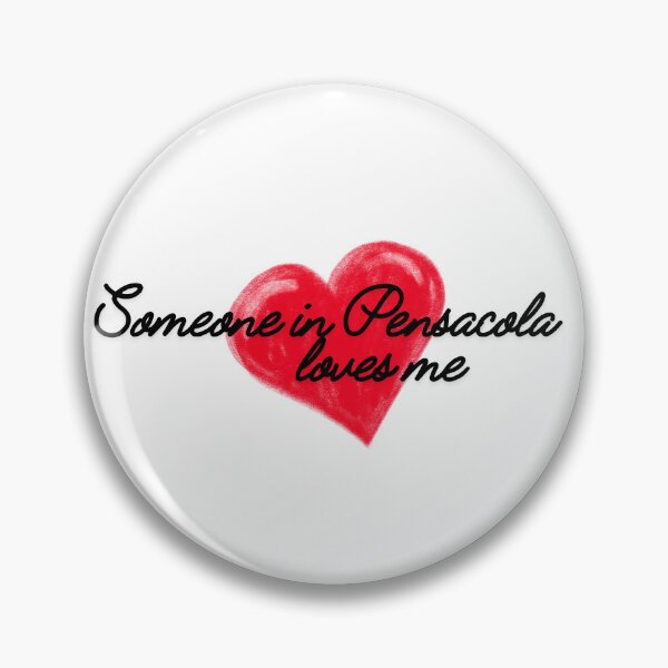 Item preview, Someone in Pensacola loves me designed and sold by TaraPen.