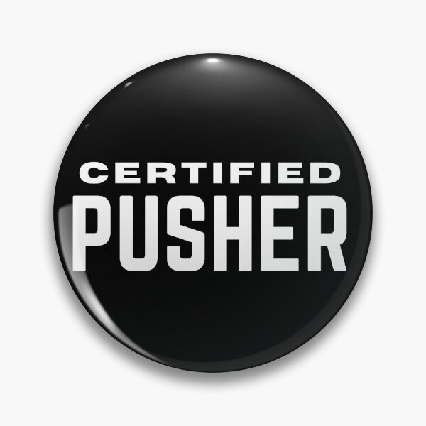 Item preview, Certified Pusher (White Text) designed and sold by Maria Miller.