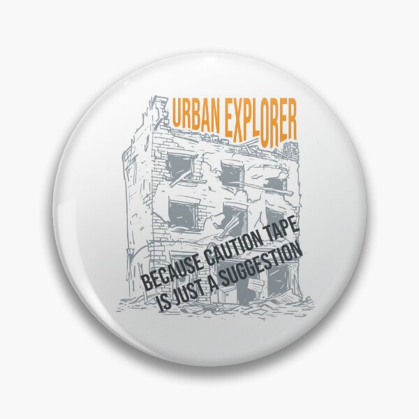 Item preview, Funny Urban Exploration Humor URBEX Adventure Phrase designed and sold by whyitsme.