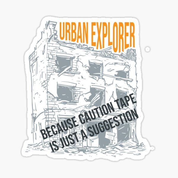 Item preview, Funny Urban Exploration Humor URBEX Adventure Phrase designed and sold by whyitsme.