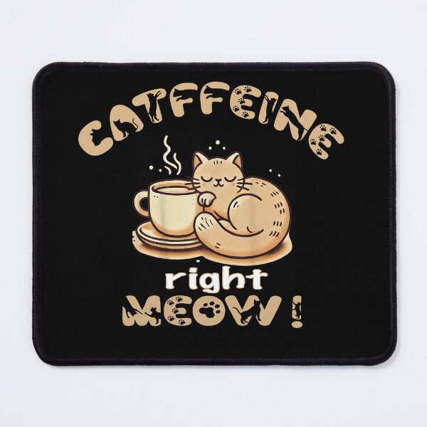 Item preview, catffeine right meow designed and sold by CHAKSTYLE.
