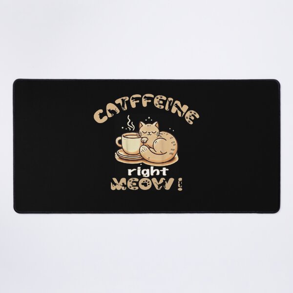 Item preview, catffeine right meow designed and sold by CHAKSTYLE.
