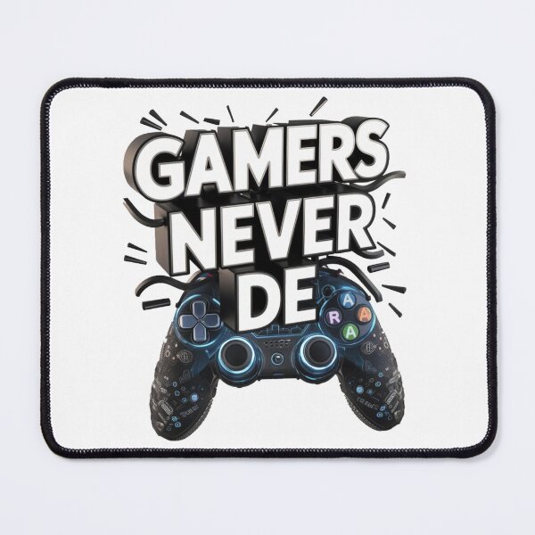 Item preview, Gamers Never Die  designed and sold by JOY STORE 45.