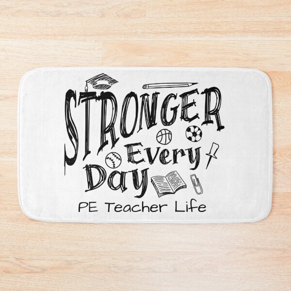 Item preview, Stronger Every Day PE Teacher Design For Gym Teachers & School Coaches | Physical Education Lover designed and sold by HosvPrint .s.