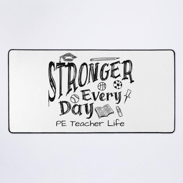 Item preview, Stronger Every Day PE Teacher Design For Gym Teachers & School Coaches | Physical Education Lover designed and sold by HosvPrint .s.