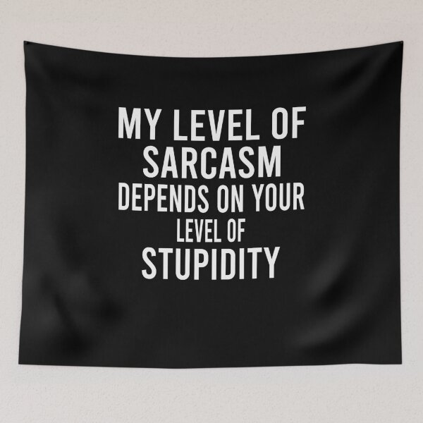 Item preview, My level of sarcasm depends on your level of stupidity designed and sold by Perffect.