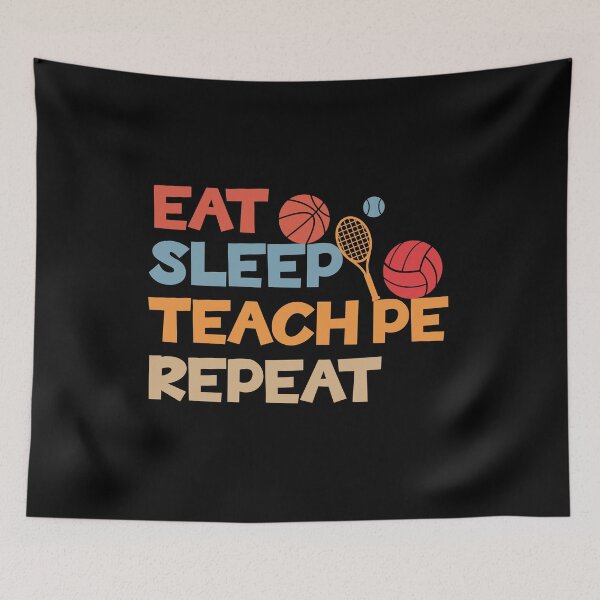 Item preview, Eat Sleep Teach PE Repeat PE Teacher Design For Gym Teachers & School Coaches | Physical Education Lover designed and sold by HosvPrint .s.