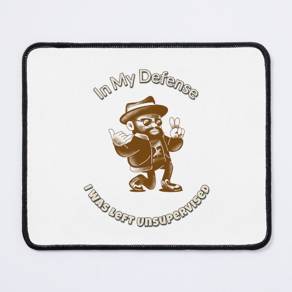 Item preview, In My Defense I Was Left Unsupervised designed and sold by fgtdesignz.