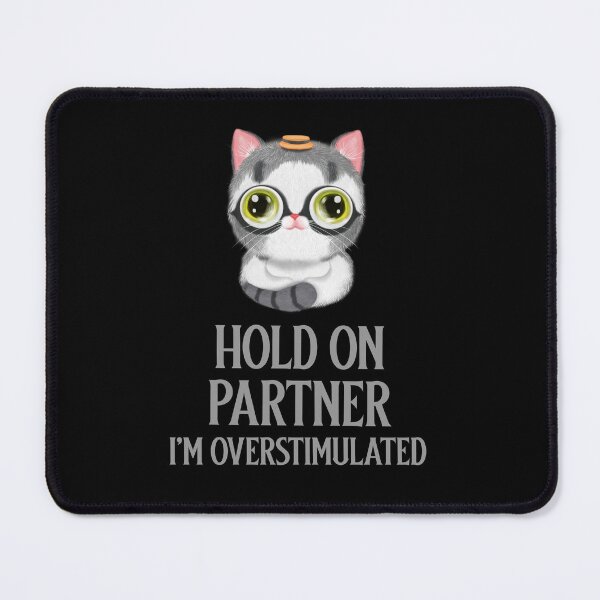 Item preview, Hold On Partner I'm Overstimulated designed and sold by 87-Aesthetics.