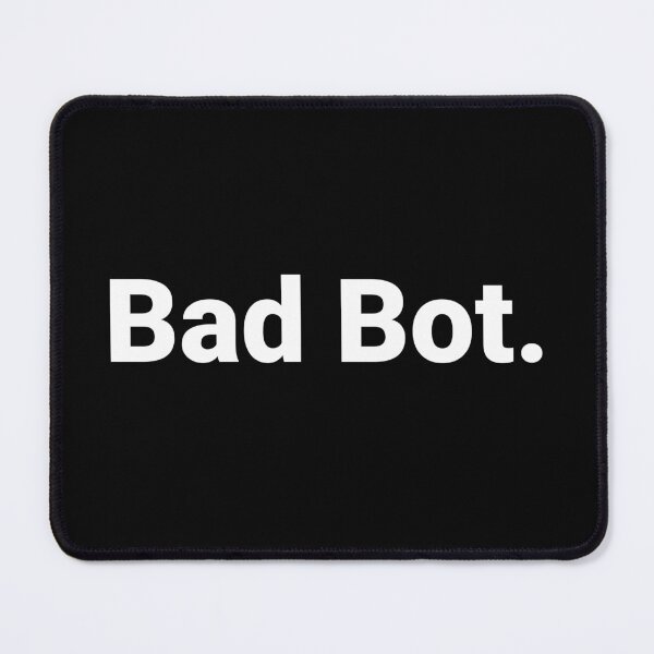 Item preview, Bad Bot. designed and sold by Text-based T-Shirts and Gifts.