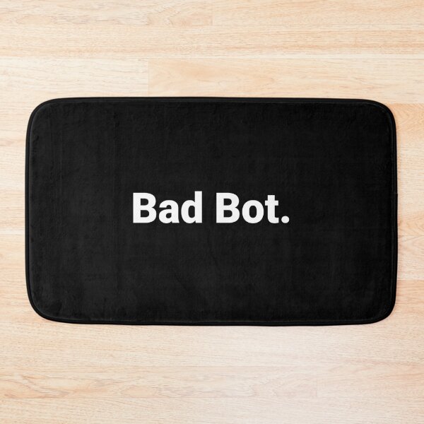 Item preview, Bad Bot. designed and sold by Text-based T-Shirts and Gifts.