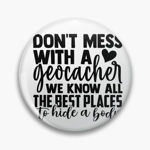Item preview, Don't Mess with a Geocacher | Adventure Humor Gift designed and sold by teez4dayz.