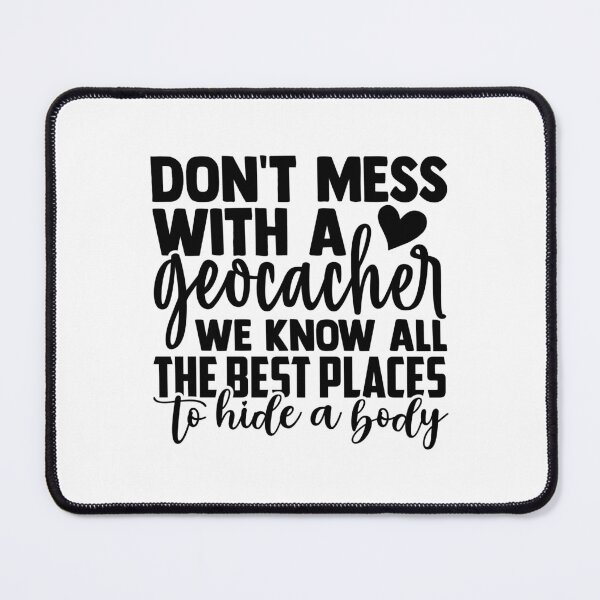 Item preview, Don't Mess with a Geocacher | Adventure Humor Gift designed and sold by teez4dayz.