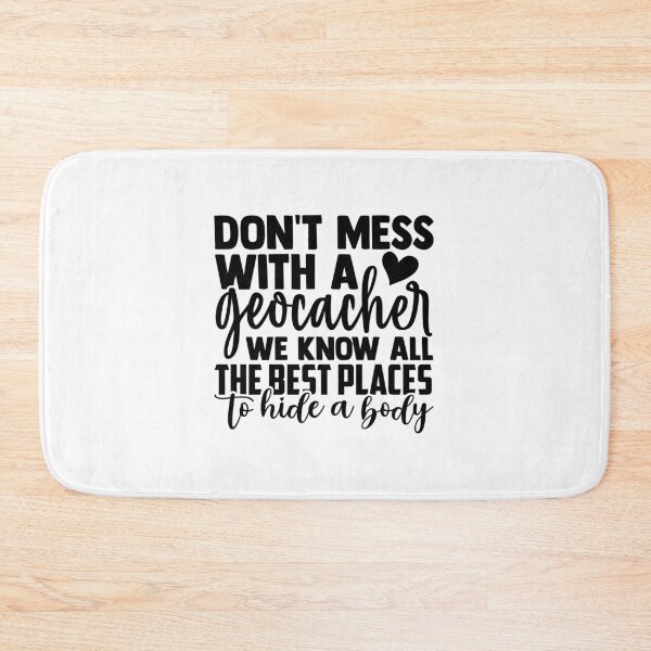 Item preview, Don't Mess with a Geocacher | Adventure Humor Gift designed and sold by teez4dayz.