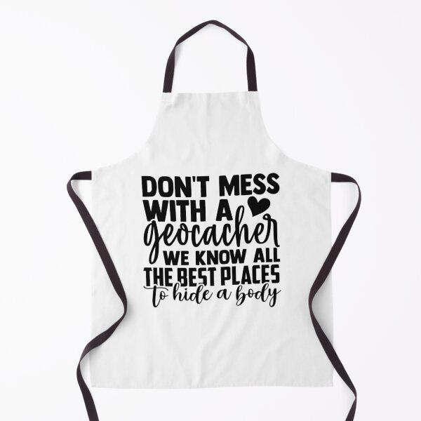 Item preview, Don't Mess with a Geocacher | Adventure Humor Gift designed and sold by teez4dayz.