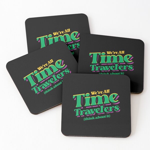 Item preview, We're All Time Travelers - Philosophical designed and sold by Vector-Artist.