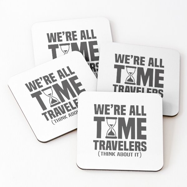 Item preview, We're All Time Travelers 2 - Philosophical designed and sold by Vector-Artist.