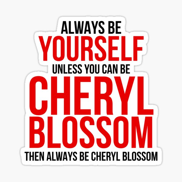 Siempre sé Cheryl Blossom Pegatina