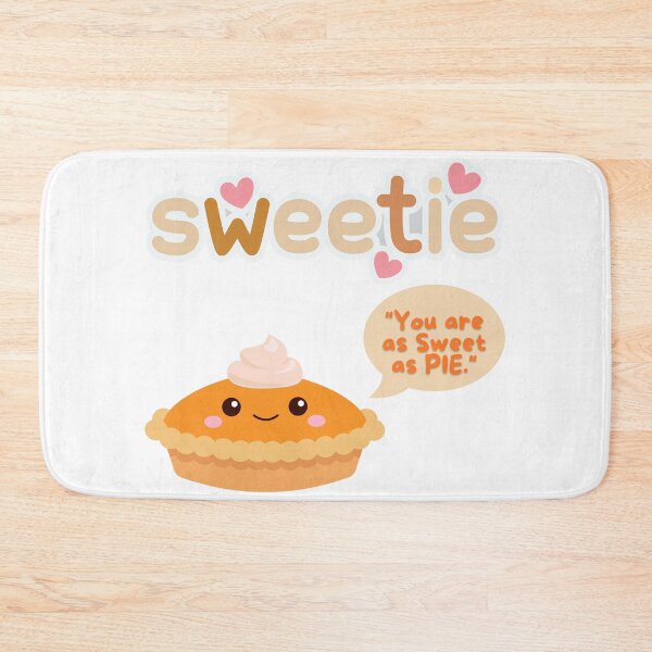 Item preview, Cute Pie Sweetie Pie Cute Dessert Text  designed and sold by SEVENPRINTS.