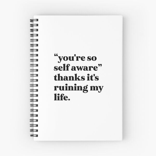 Item preview, You're so self aware thanks it's ruining my life designed and sold by weirdly weird.