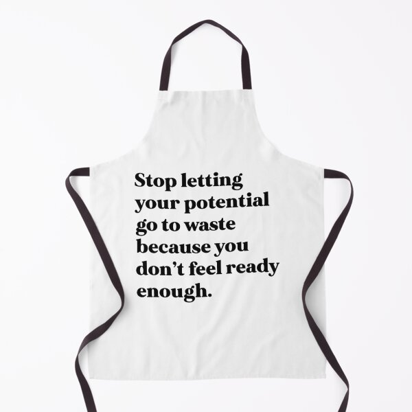 Item preview, Stop letting your potential go to waste because you don’t feel ready enough designed and sold by weirdly weird.
