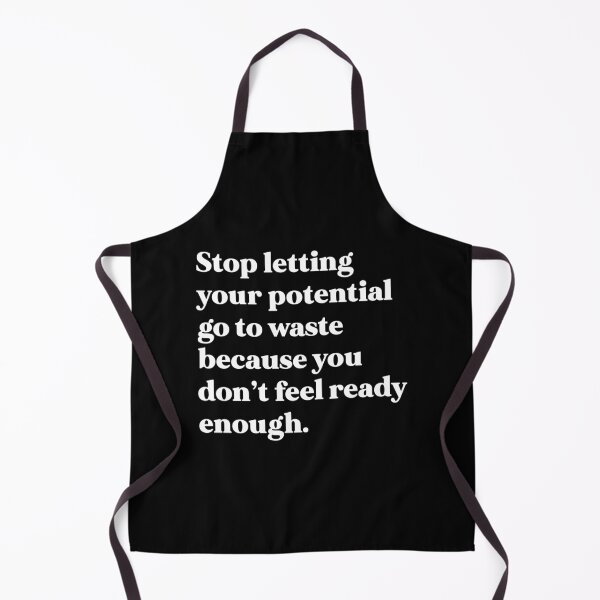 Item preview, Stop letting your potential go to waste because you don’t feel ready enough designed and sold by weirdly weird.
