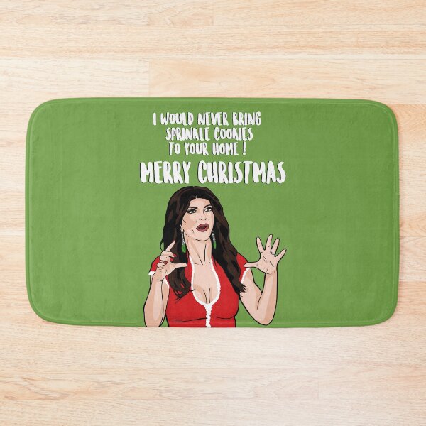 Item preview, I Would Never Bring Sprinkle Cookies To Your Home ! Merry Christmas - Teresa Giudice - The Real Housewives of New Jersey designed and sold by PopShopDesignFR.