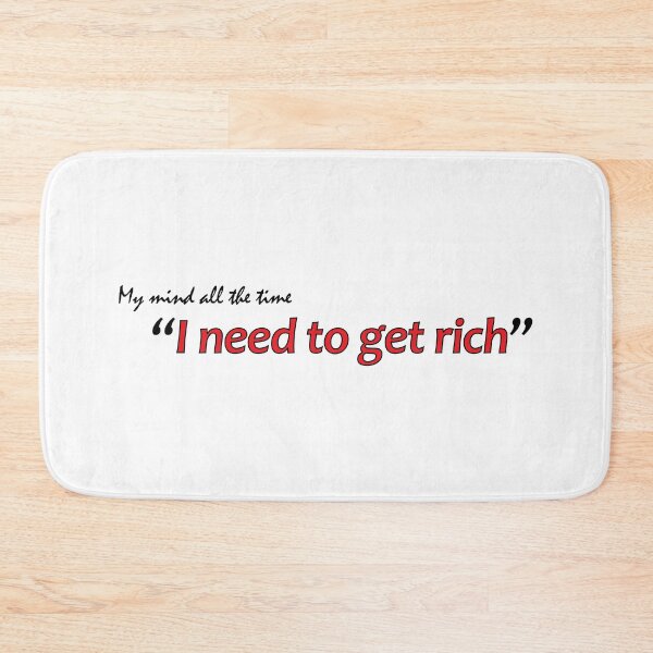 Item preview, "I need to get rich." designed and sold by Positive Mindzet!.