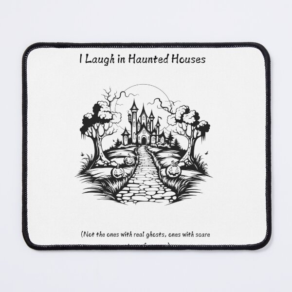 Item preview, I laugh in Haunted Houses designed and sold by RainsQuillMask.