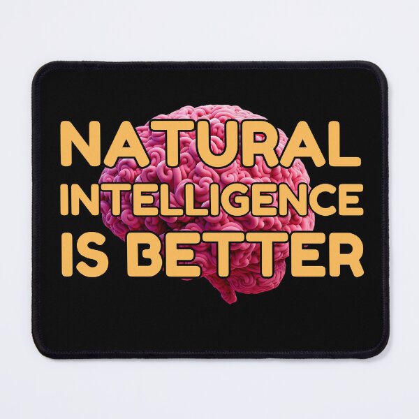 Item preview, NATURAL INTELLIGENCE IS BETTER HUMAN BRAIN VS AI designed and sold by NiibDesigns.