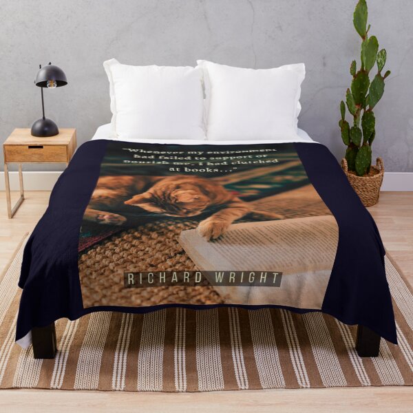 Item preview, Richard Wright quote: Whenever my environment had failed to support or nourish me, I had clutched at books; designed and sold by artbleed.