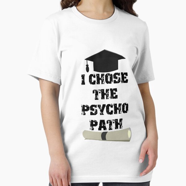 Item preview, I Chose The Psyco Path designed and sold by CreativeStrike.