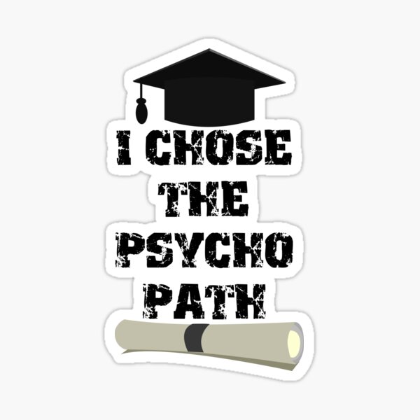 Item preview, I Chose The Psyco Path designed and sold by CreativeStrike.