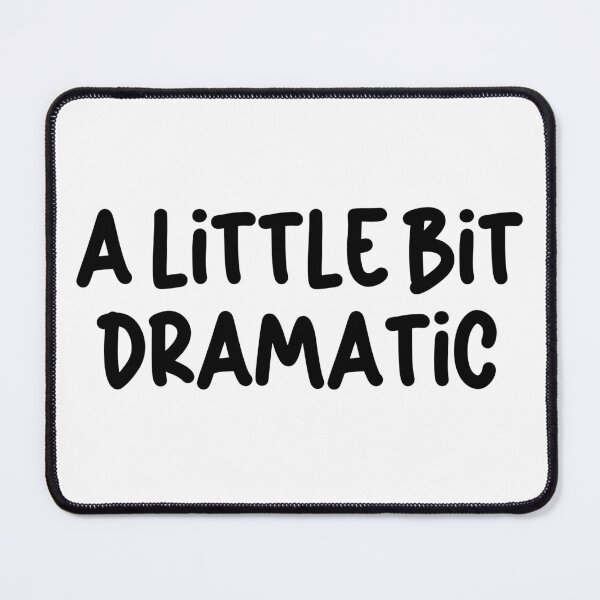 Item preview, A Little Bit Dramatic designed and sold by Travelslightly.