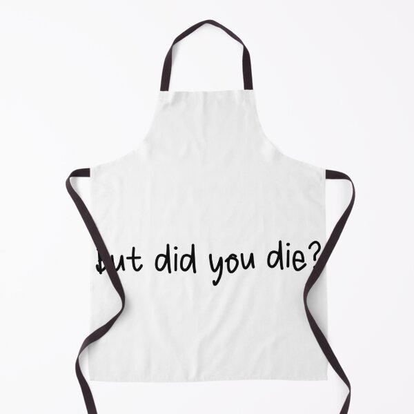 Item preview, But  Did You Die? designed and sold by Travelslightly.