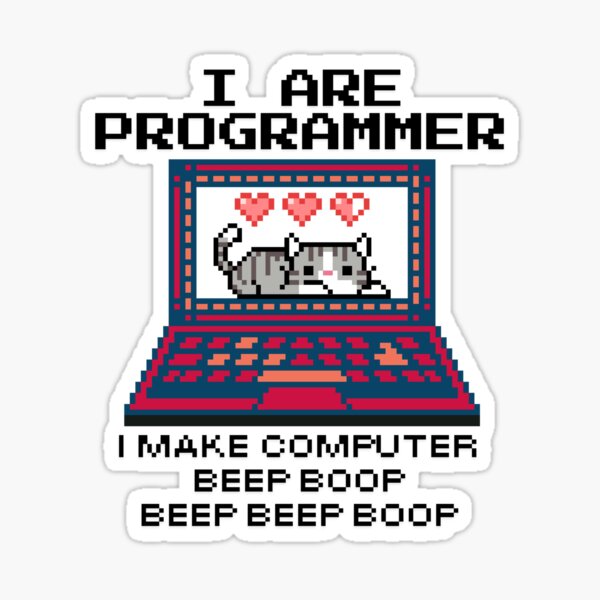 Item preview, I are Programmer, I Make Computer Cat & Meme 9 designed and sold by JadenFaust.
