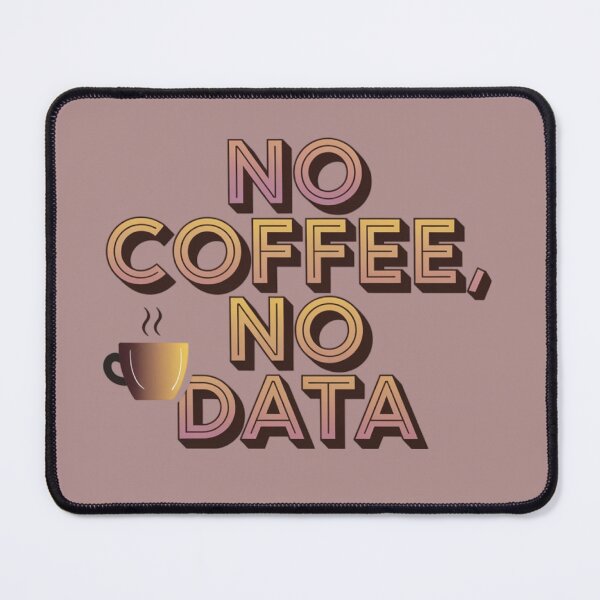 Item preview, No Coffee, No Data designed and sold by notevidia.