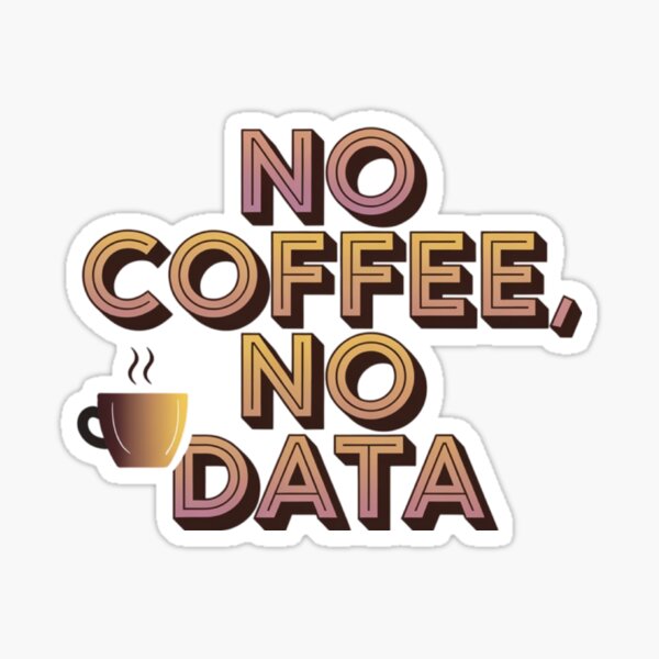 Artikel-Vorschau von Kein Kaffee, keine Daten, designt und verkauft von notevidia.