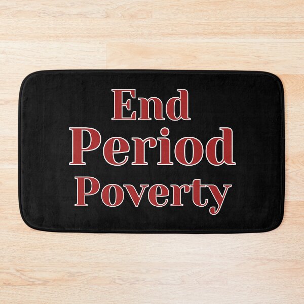 Item preview, End Period Poverty designed and sold by AnAwkwardOtter.