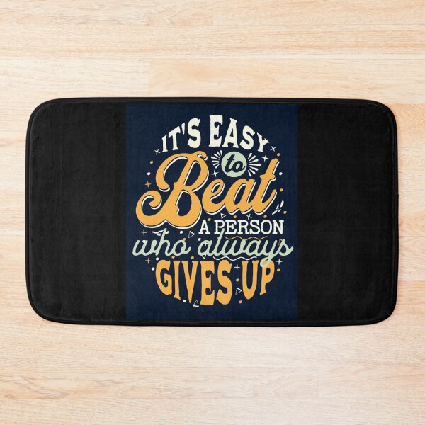 Item preview, It's easy to beat a person who always gives up designed and sold by Wit & Wear Company.