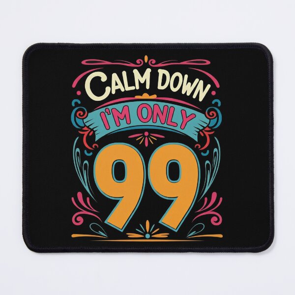Item preview, 99th Birthday Calm Down I'm Only 99 Born in 1925 designed and sold by studiopekepeke.