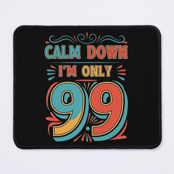 Item preview, 99th Birthday Calm Down I'm Only 99 Born in 1925 designed and sold by studiopekepeke.