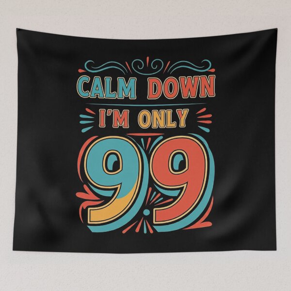 Item preview, 99th Birthday Calm Down I'm Only 99 Born in 1925  designed and sold by studiopekepeke.