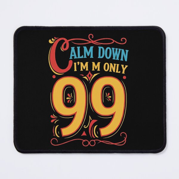 Item preview, 99th Birthday Calm Down I'm Only 99 Born in 1925 designed and sold by studiopekepeke.