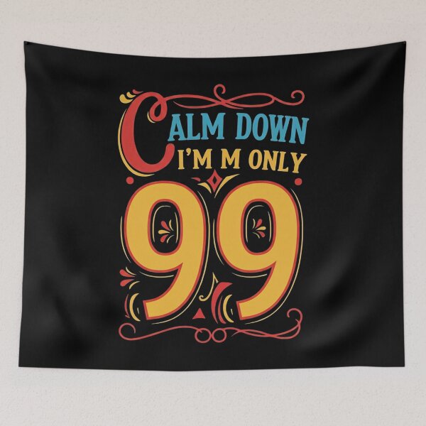 Item preview, 99th Birthday Calm Down I'm Only 99 Born in 1925  designed and sold by studiopekepeke.