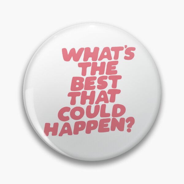 Item preview, What’s the best that could happen? designed and sold by kennedysimpson4.