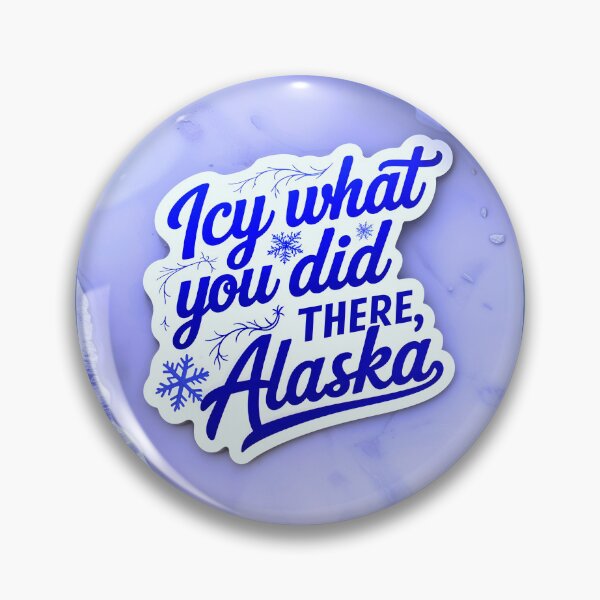 Item preview, Icy What You Did There Alaska Funny Quote designed and sold by TheArtOfPat.