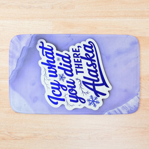 Item preview, Icy What You Did There Alaska Funny Quote designed and sold by TheArtOfPat.